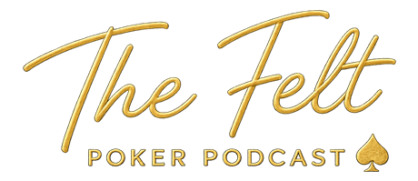 The Felt — Poker Podcast